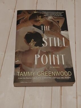 The Still Point Adult Fiction Novel Book By Tammy Greenwood